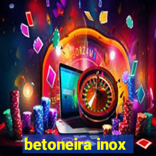 betoneira inox